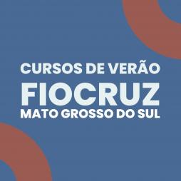 Divulgação Cursos de Verão - Fiocruz MS